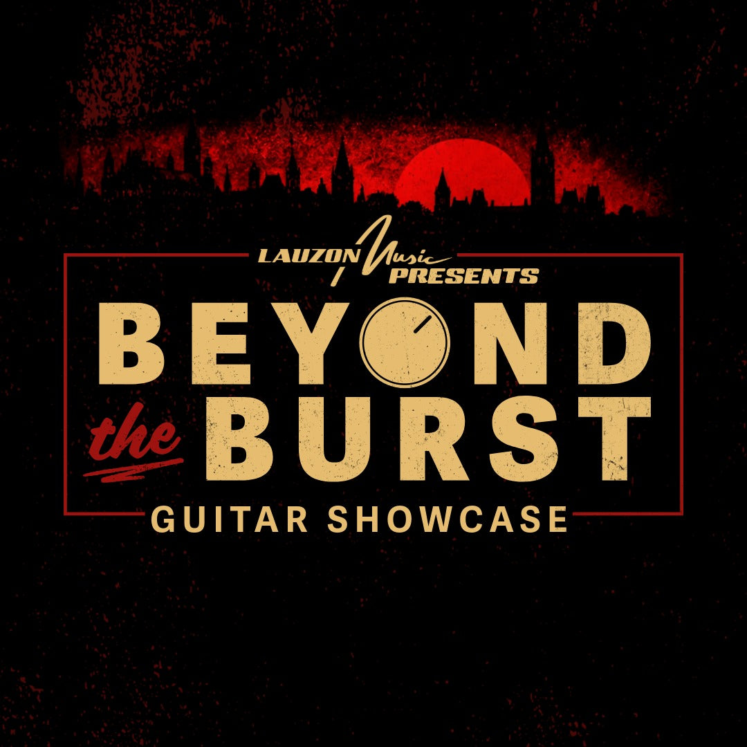 Beyond the Burst Guitar Showcase, presented by Lauzon Music